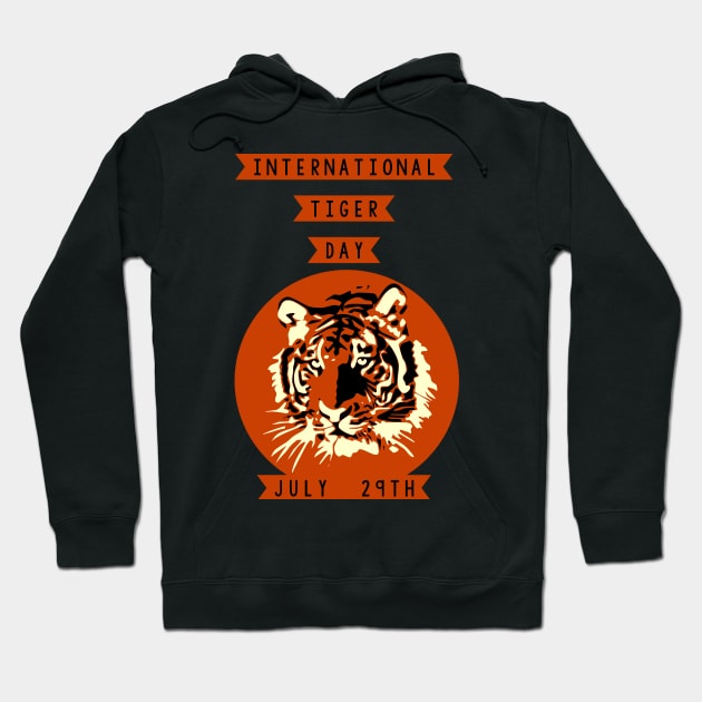 International Tiger Day ,July 29Th Tiger Lovers Hoodie by Fersan